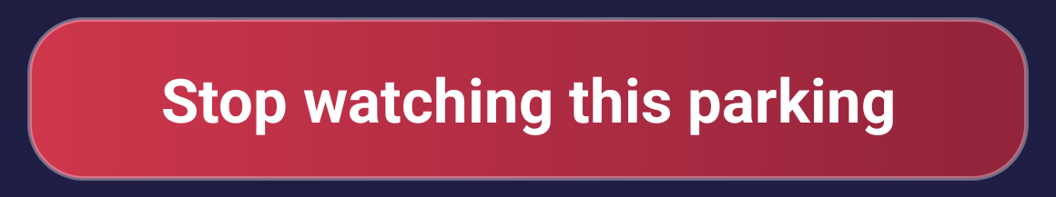 The red button "Stop watching this parking"